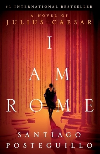 I Am Rome, Santiago Posteguillo - Paperback - 9780593598061