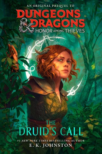 Dungeons & Dragons: Honor Among Thieves: The Druid's Call, E.K. Johnston - Paperback - 9780593598184