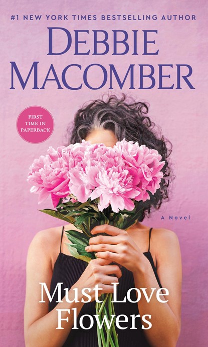 Must Love Flowers, Debbie Macomber - Paperback - 9780593600573