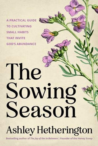 The Sowing Season, Ashley Hetherington - Ebook - 9780593600726