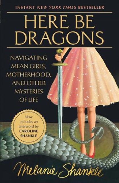 Here Be Dragons, Melanie Shankle - Paperback - 9780593601228