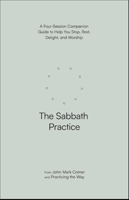 The Sabbath Practice, John Mark Comer ; Practicing the Way - Paperback - 9780593603253