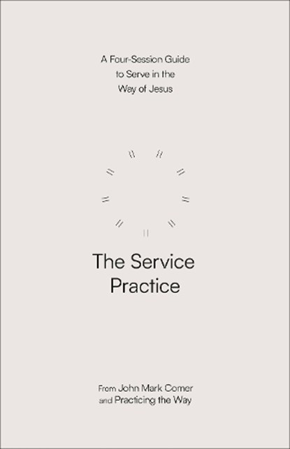 Service Practice, John Mark Comer - Paperback - 9780593603390