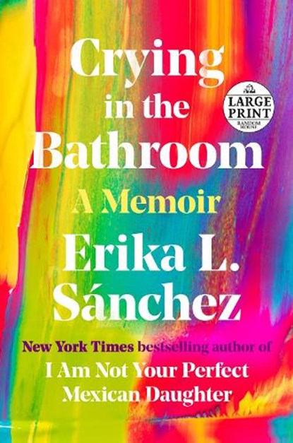 CRYING IN THE BATHROOM -LP, Erika L. Sánchez - Paperback - 9780593607602