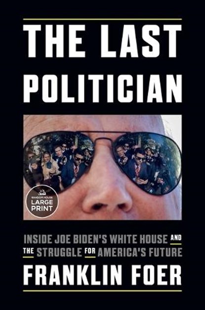Foer, F: Last Politician, Franklin Foer - Paperback - 9780593607619
