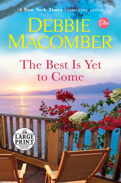 The Best Is Yet to Come, Debbie Macomber - Paperback - 9780593608197