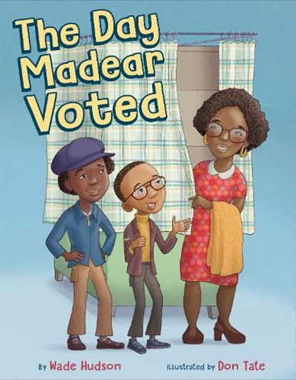 The Day Madear Voted, Wade Hudson - Gebonden - 9780593615744