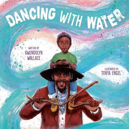 Dancing with Water, Gwendolyn Wallace - Gebonden - 9780593617908