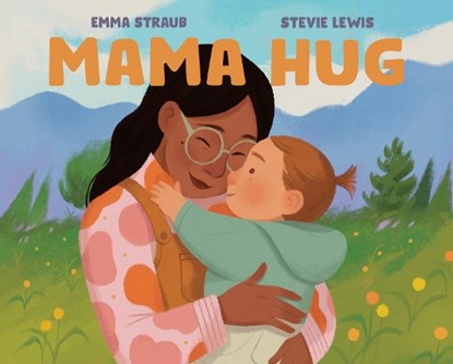 Mama Hug, Emma Straub - Gebonden - 9780593618592