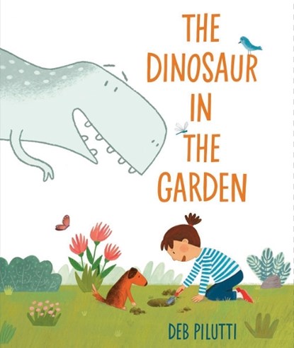 The Dinosaur in the Garden, Deb Pilutti - Gebonden - 9780593620588