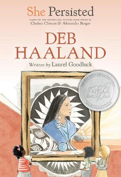 She Persisted: Deb Haaland, Laurel Goodluck - Gebonden - 9780593620694