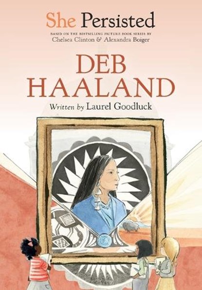 She Persisted: Deb Haaland, Laurel Goodluck - Paperback - 9780593620700