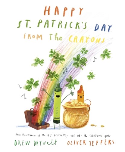 Happy St. Patrick's Day from the Crayons, Drew Daywalt - Gebonden - 9780593624333