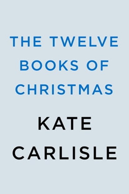 The Twelve Books of Christmas, Kate Carlisle - Ebook - 9780593637692