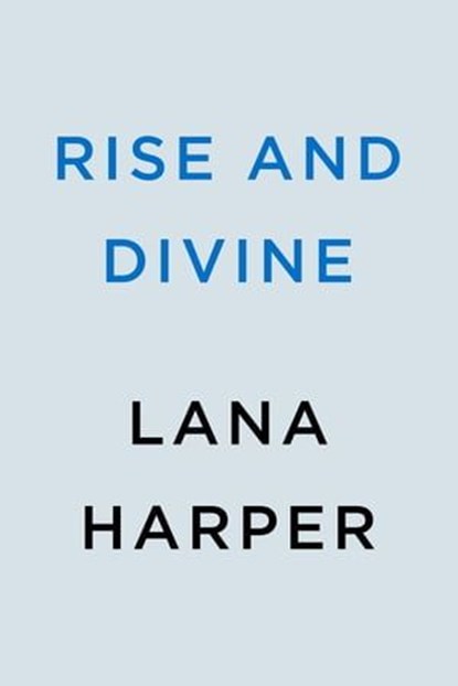 Rise and Divine, Lana Harper - Ebook - 9780593637999