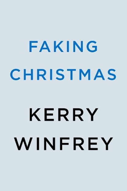 Faking Christmas, Kerry Winfrey - Paperback - 9780593638361