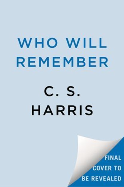 Who Will Remember, C. S. Harris - Ebook - 9780593639221