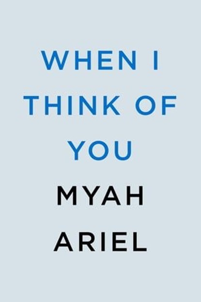 When I Think of You, Myah Ariel - Ebook - 9780593640609