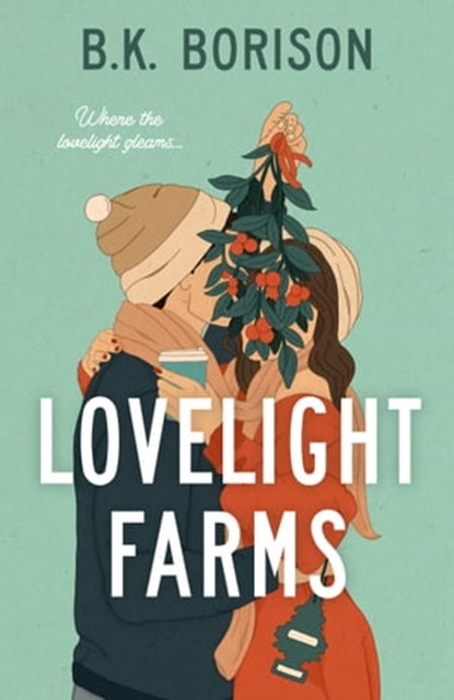 Lovelight Farms, B.K. Borison - Ebook - 9780593641125