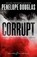 Corrupt, DOUGLAS,  Penelope - Paperback - 9780593642009