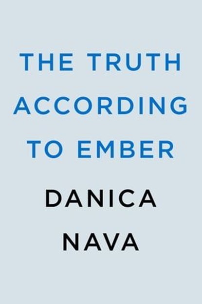 The Truth According to Ember, Danica Nava - Ebook - 9780593642610