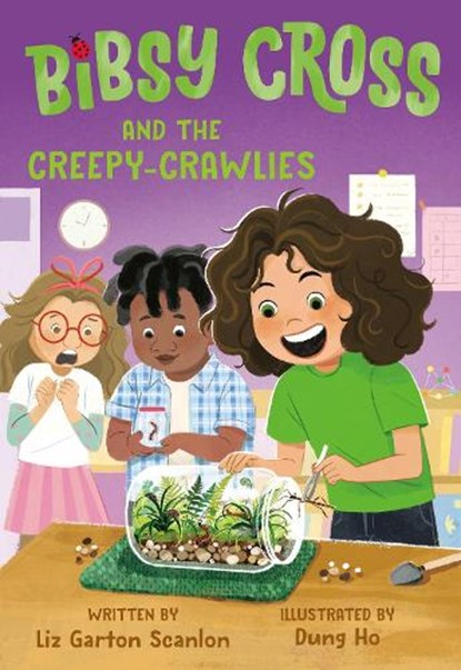 Bibsy Cross and the Creepy-Crawlies, Liz Garton Scanlon ; Dung Ho - Paperback - 9780593644485