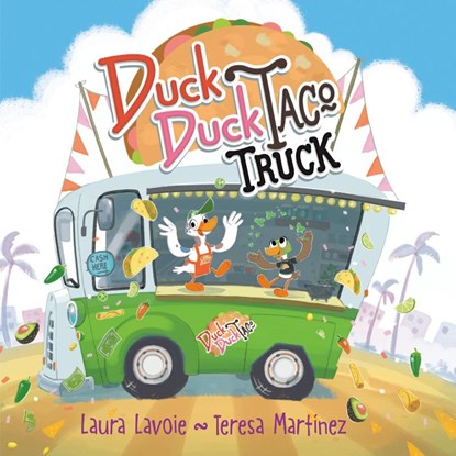 Duck Duck Taco Truck, Laura Lavoie ; Teresa Martinez - Gebonden - 9780593644638