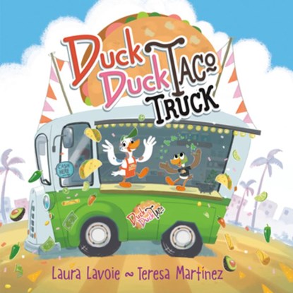 Duck Duck Taco Truck, Laura Lavoie - Gebonden - 9780593644645