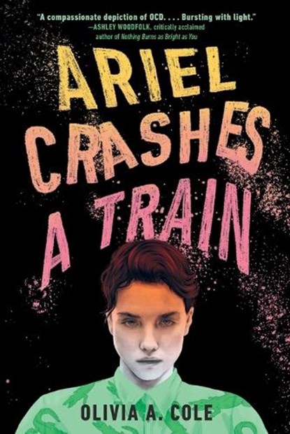 Ariel Crashes a Train, Olivia A. Cole - Paperback - 9780593644690