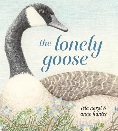 The Lonely Goose, Lela Nargi ; Anne Hunter - Gebonden - 9780593647554