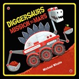 Diggersaurs Mission to Mars - Michael Whaite - 9780593648612
