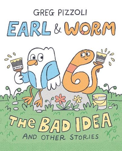 Earl & Worm #1: The Bad Idea and Other Stories, Greg Pizzoli - Paperback - 9780593649657