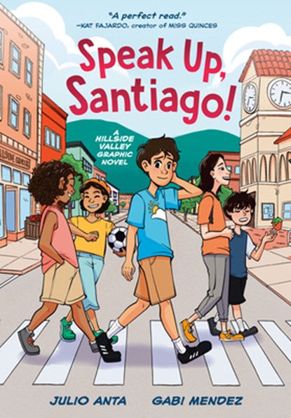 Speak Up, Santiago!: (A Hillside Valley Graphic Novel), Julio Anta - Gebonden - 9780593651650