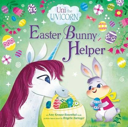 Uni the Unicorn: Easter Bunny Helper, Amy Krouse Rosenthal - Gebonden - 9780593651780