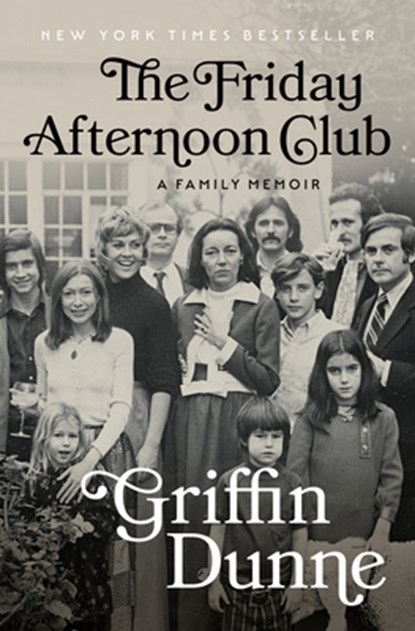 Dunne, G: Friday Afternoon Club, Griffin Dunne - Gebonden - 9780593652824