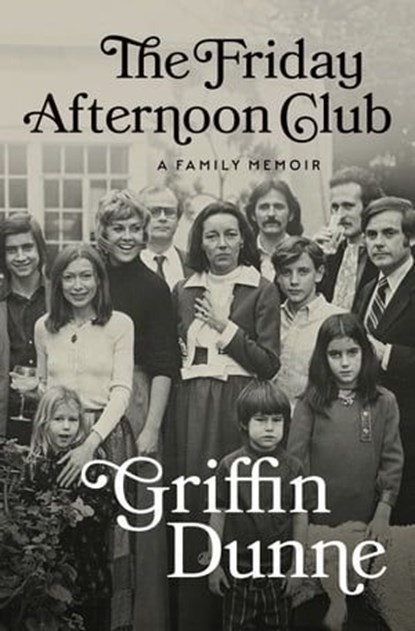 The Friday Afternoon Club, Griffin Dunne - Ebook - 9780593652831