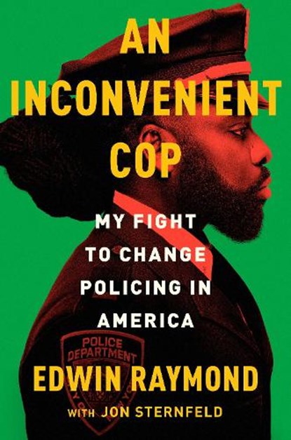 Raymond, E: Inconvenient Cop, Edwin Raymond ; Jon Sternfeld - Gebonden - 9780593653166