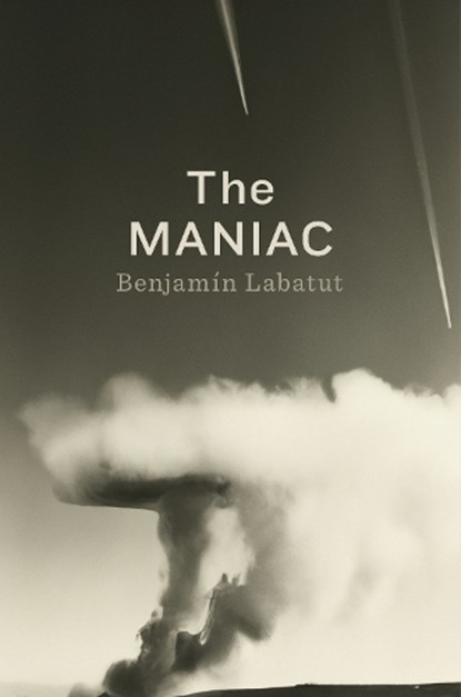 The Maniac, Benjamin Labatut - Gebonden - 9780593654477