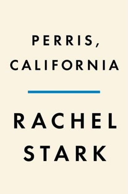 Perris, California, Rachel Stark - Ebook - 9780593656211