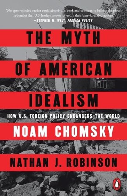 The Myth of American Idealism, Noam Chomsky ; Nathan J. Robinson - Paperback - 9780593656341