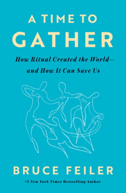 A Time to Gather, Bruce Feiler - Gebonden - 9780593656433