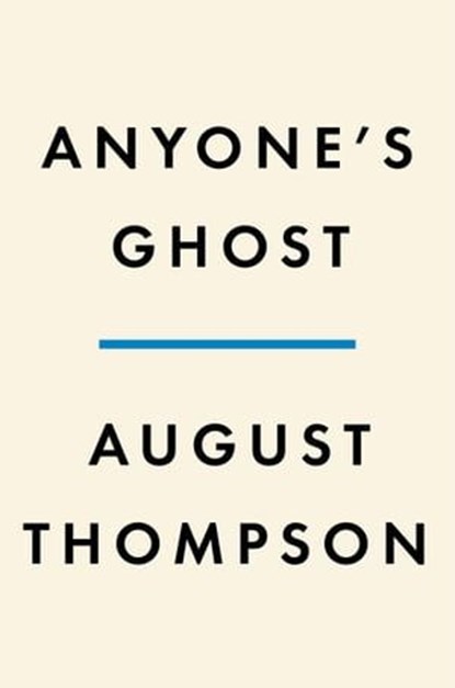 Anyone's Ghost, August Thompson - Ebook - 9780593656570