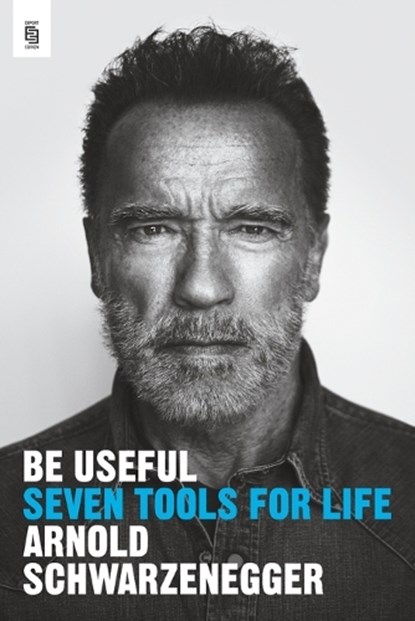 Be Useful, Arnold Schwarzenegger - Paperback - 9780593656716