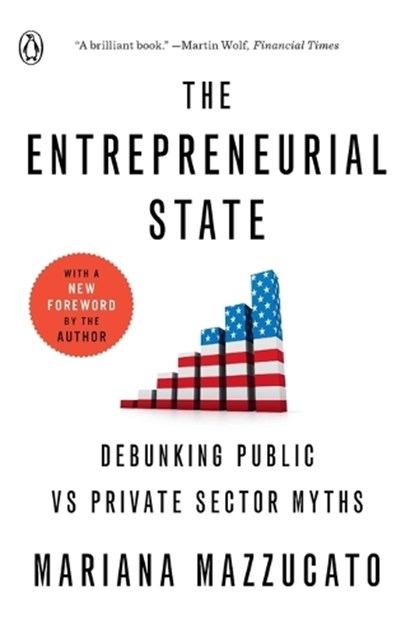 The Entrepreneurial State, Mariana Mazzucato - Paperback - 9780593656938