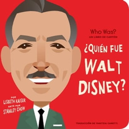 ¿Quién fue Walt Disney?: ¿Quién fue? Un libro de cartón, Lisbeth Kaiser ; Who HQ - Ebook - 9780593657966