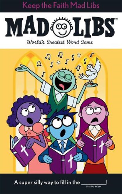 Keep the Faith Mad Libs: World's Greatest Word Game about Christianity, Heather Buchta - Paperback - 9780593658604