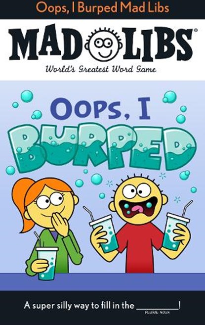 Oops, I Burped Mad Libs: World's Greatest Word Game, David Tierra - Paperback - 9780593658611