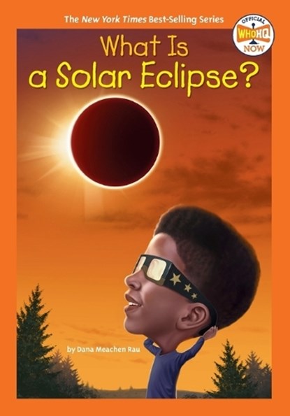What Is a Solar Eclipse?, Dana Meachen Rau ; Who HQ - Paperback - 9780593660911