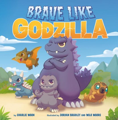 Brave Like Godzilla, Charlie Moon - Gebonden - 9780593662199