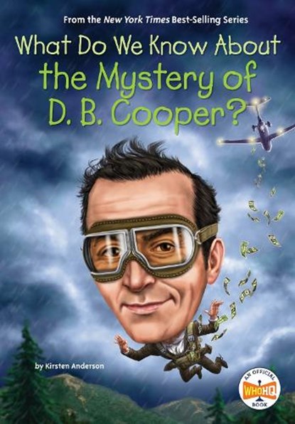 What Do We Know About the Mystery of D. B. Cooper?, Kirsten Anderson ; Who HQ - Paperback - 9780593662564